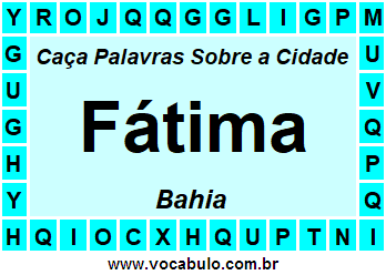 Caça Palavras Sobre a Cidade Fátima do Estado Bahia