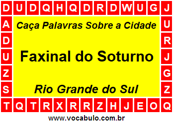 Caça Palavras Sobre a Cidade Faxinal do Soturno do Estado Rio Grande do Sul