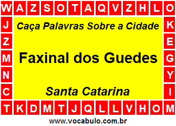 Caça Palavras Sobre a Cidade Catarinense Faxinal dos Guedes