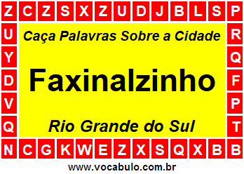 Caça Palavras Sobre a Cidade Faxinalzinho do Estado Rio Grande do Sul