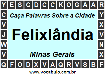 Caça Palavras Sobre a Cidade Felixlândia do Estado Minas Gerais