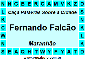 Caça Palavras Sobre a Cidade Fernando Falcão do Estado Maranhão
