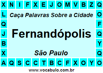 Caça Palavras Sobre a Cidade Fernandópolis do Estado São Paulo