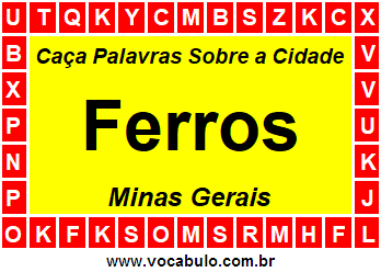 Caça Palavras Sobre a Cidade Mineira Ferros