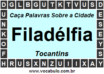 Caça Palavras Sobre a Cidade Filadélfia do Estado Tocantins