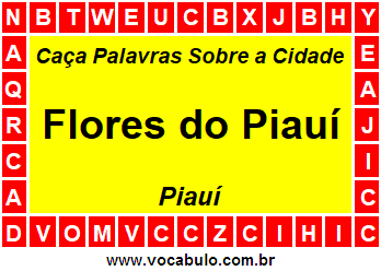 Caça Palavras Sobre a Cidade Flores do Piauí do Estado Piauí