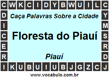Caça Palavras Sobre a Cidade Floresta do Piauí do Estado Piauí