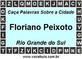 Caça Palavras Sobre a Cidade Floriano Peixoto do Estado Rio Grande do Sul