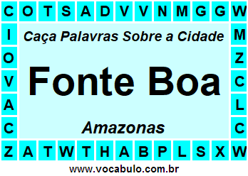 Caça Palavras Sobre a Cidade Fonte Boa do Estado Amazonas