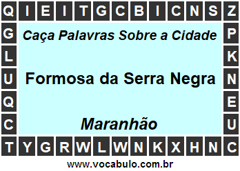 Caça Palavras Sobre a Cidade Formosa da Serra Negra do Estado Maranhão