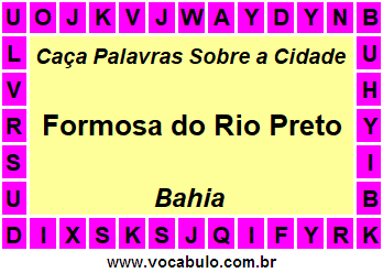 Caça Palavras Sobre a Cidade Formosa do Rio Preto do Estado Bahia