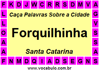 Caça Palavras Sobre a Cidade Forquilhinha do Estado Santa Catarina