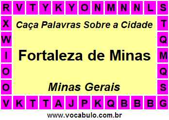 Caça Palavras Sobre a Cidade Fortaleza de Minas do Estado Minas Gerais