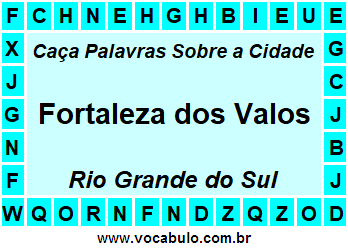 Caça Palavras Sobre a Cidade Fortaleza dos Valos do Estado Rio Grande do Sul