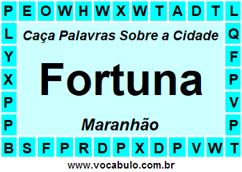 Caça Palavras Sobre a Cidade Fortuna do Estado Maranhão