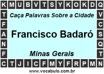 Caça Palavras Sobre a Cidade Francisco Badaró do Estado Minas Gerais