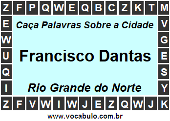 Caça Palavras Sobre a Cidade Norte Rio Grandense Francisco Dantas