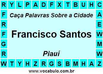 Caça Palavras Sobre a Cidade Francisco Santos do Estado Piauí