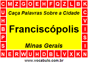 Caça Palavras Sobre a Cidade Franciscópolis do Estado Minas Gerais