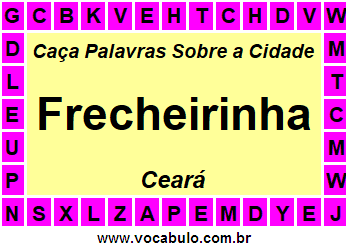 Caça Palavras Sobre a Cidade Frecheirinha do Estado Ceará