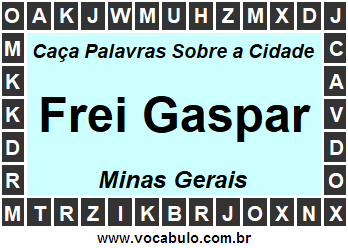 Caça Palavras Sobre a Cidade Frei Gaspar do Estado Minas Gerais