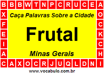 Caça Palavras Sobre a Cidade Frutal do Estado Minas Gerais