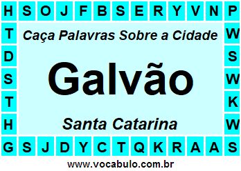 Caça Palavras Sobre a Cidade Galvão do Estado Santa Catarina