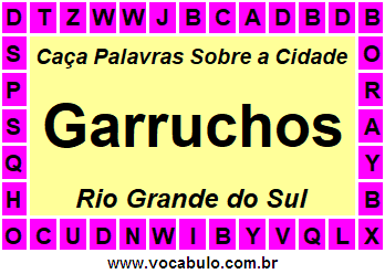 Caça Palavras Sobre a Cidade Garruchos do Estado Rio Grande do Sul