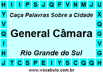 Caça Palavras Sobre a Cidade General Câmara do Estado Rio Grande do Sul