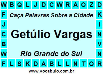 Caça Palavras Sobre a Cidade Getúlio Vargas do Estado Rio Grande do Sul