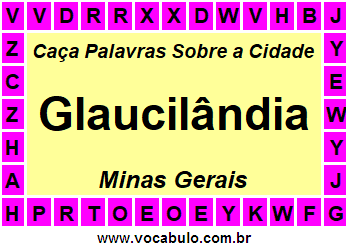 Caça Palavras Sobre a Cidade Mineira Glaucilândia