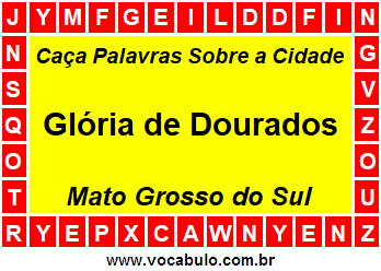 Caça Palavras Sobre a Cidade Glória de Dourados do Estado Mato Grosso do Sul