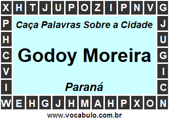 Caça Palavras Sobre a Cidade Godoy Moreira do Estado Paraná