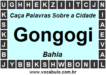 Caça Palavras Sobre a Cidade Baiana Gongogi