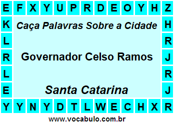 Caça Palavras Sobre a Cidade Catarinense Governador Celso Ramos
