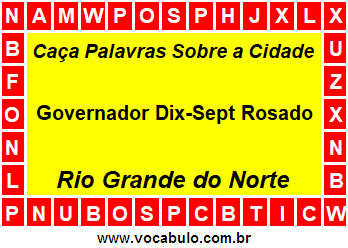 Caça Palavras Sobre a Cidade Norte Rio Grandense Governador Dix-Sept Rosado