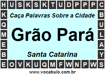 Caça Palavras Sobre a Cidade Catarinense Grão Pará