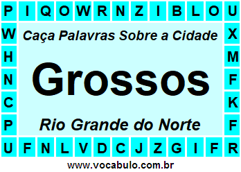 Caça Palavras Sobre a Cidade Norte Rio Grandense Grossos