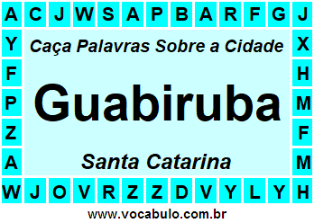 Caça Palavras Sobre a Cidade Guabiruba do Estado Santa Catarina
