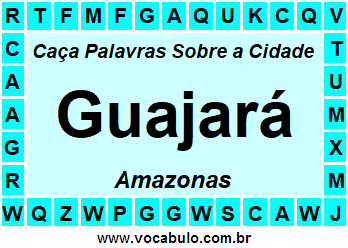 Caça Palavras Sobre a Cidade Amazonense Guajará