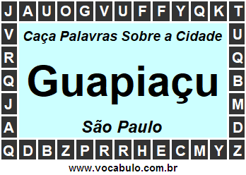 Caça Palavras Sobre a Cidade Guapiaçu do Estado São Paulo