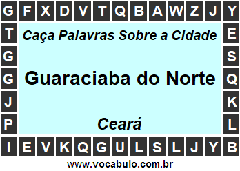 Caça Palavras Sobre a Cidade Cearense Guaraciaba do Norte