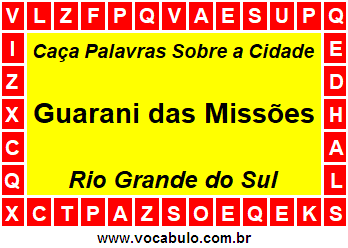 Caça Palavras Sobre a Cidade Gaúcha Guarani das Missões