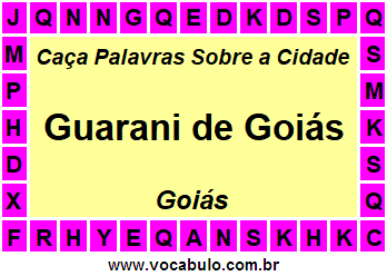 Caça Palavras Sobre a Cidade Goiana Guarani de Goiás