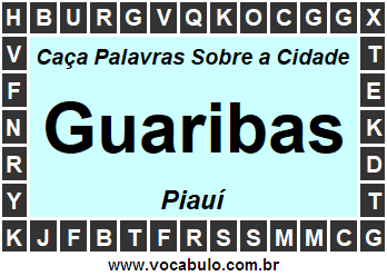 Caça Palavras Sobre a Cidade Guaribas do Estado Piauí