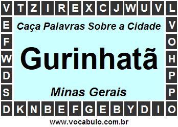 Caça Palavras Sobre a Cidade Gurinhatã do Estado Minas Gerais