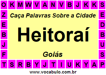 Caça Palavras Sobre a Cidade Goiana Heitoraí