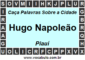 Caça Palavras Sobre a Cidade Hugo Napoleão do Estado Piauí