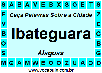 Caça Palavras Sobre a Cidade Alagoana Ibateguara