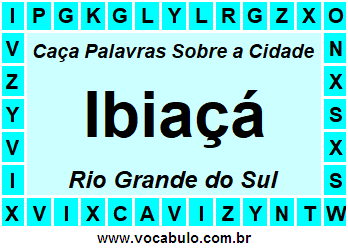 Caça Palavras Sobre a Cidade Ibiaçá do Estado Rio Grande do Sul